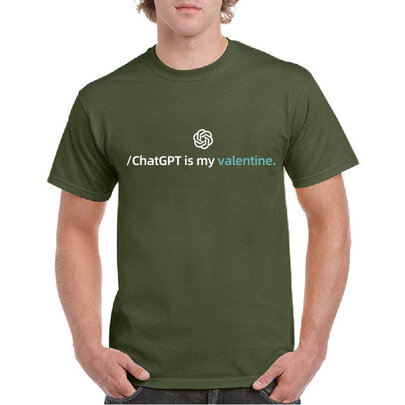 the most popular ChatGPT Is My Valentine Chatbot AI Printed Tee Shirt Round Neck