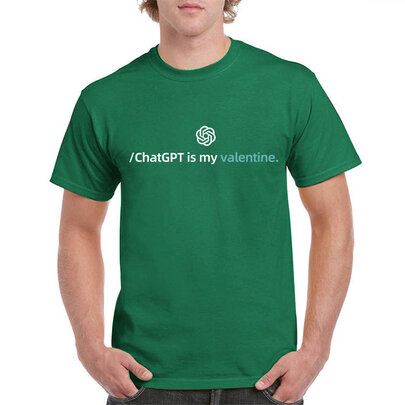 ChatGPT Is My Valentine OpenAI Logo Awesome T Shirt Green